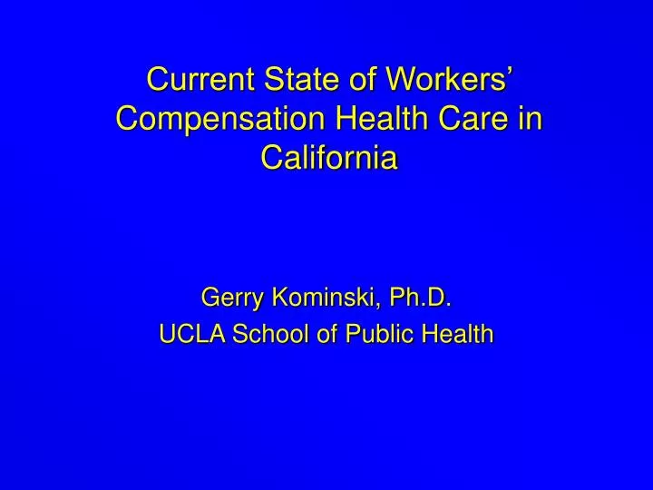 current state of workers compensation health care in california