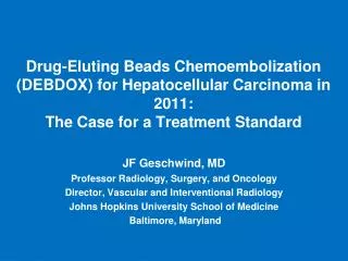 Drug-Eluting Beads Chemoembolization (DEBDOX) for Hepatocellular Carcinoma in 2011: The Case for a Treatment Standard