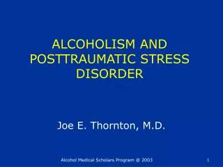 ALCOHOLISM AND POSTTRAUMATIC STRESS DISORDER