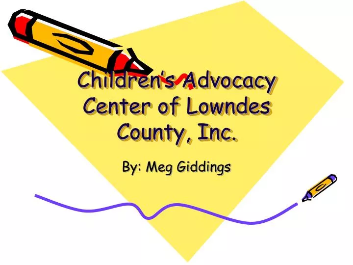 children s advocacy center of lowndes county inc