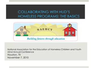 Collaborating with HUD’s Homeless Programs: The basics