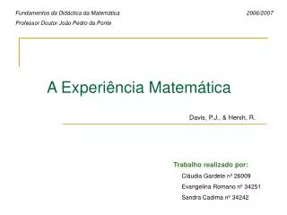 Fundamentos da Didáctica da Matemática			 		 2006/2007 Professor Doutor João Pedro da Ponte
