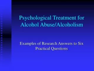 Psychological Treatment for Alcohol Abuse/Alcoholism
