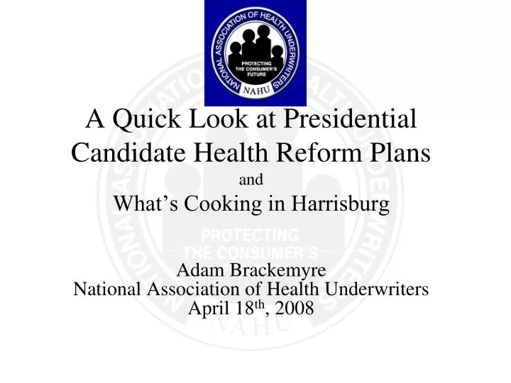 a quick look at presidential candidate health reform plans and what s cooking in harrisburg