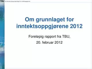 Om grunnlaget for inntektsoppgjørene 2012