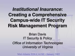 Institutional Insurance : Creating a Comprehensive Campus-wide IT Security Risk Management Program