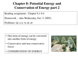 One form of energy can be converted into another form of energy. Conservative and non-conservative forces CONSERVATION