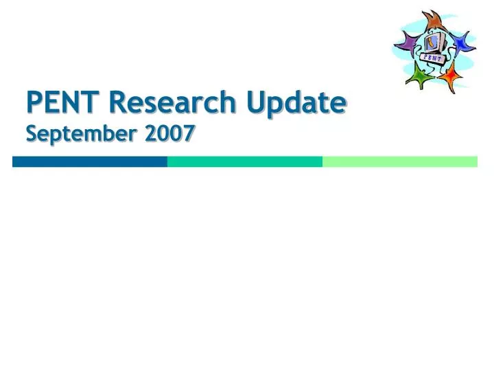 pent research update september 2007