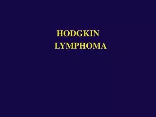 HODGKIN LYMPHOMA