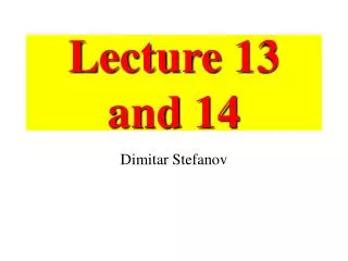 Lecture 13 and 14