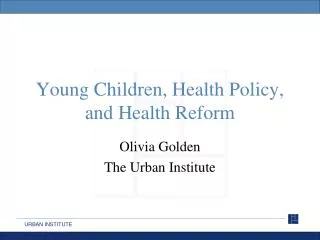 Young Children, Health Policy, and Health Reform