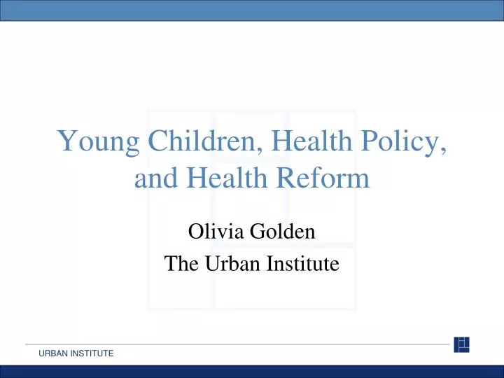 young children health policy and health reform