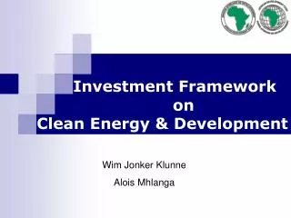 Investment Framework 	on Clean Energy &amp; Development