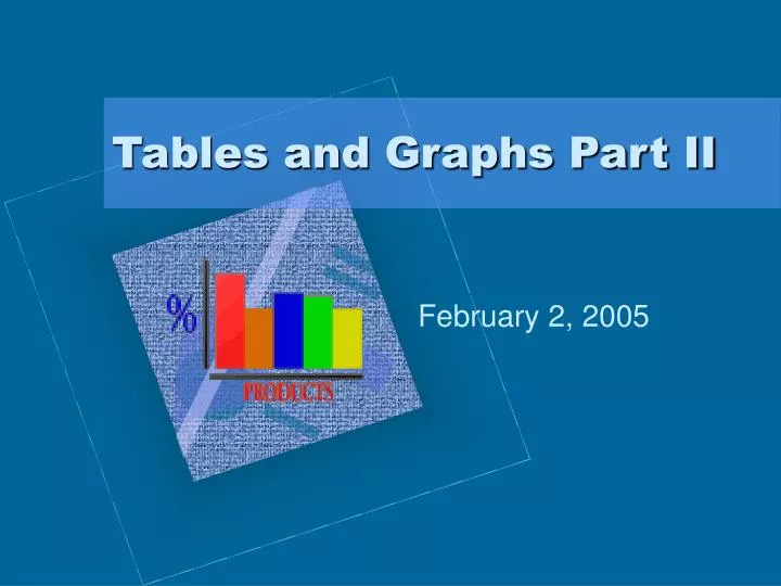 tables and graphs part ii