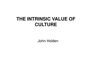 THE INTRINSIC VALUE OF CULTURE