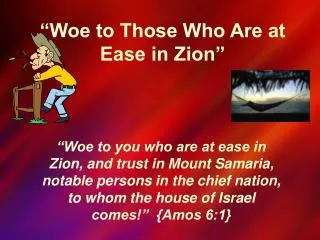 “Woe to Those Who Are at Ease in Zion”