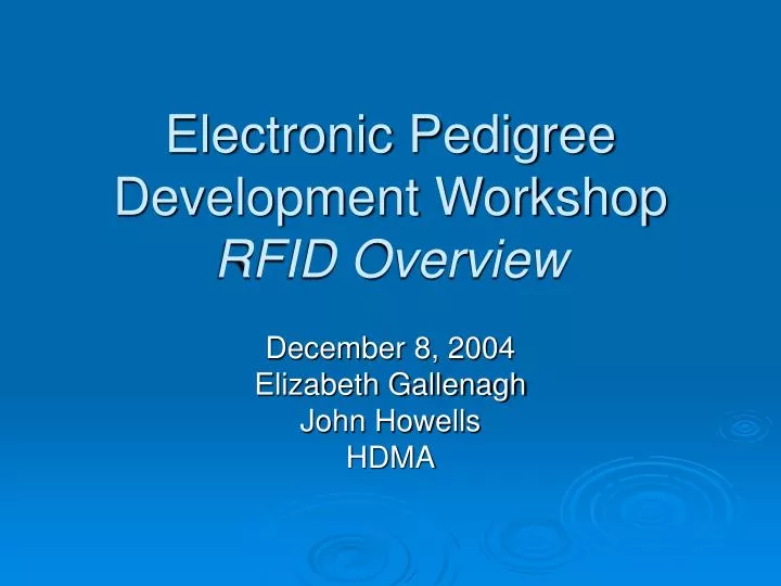 electronic pedigree development workshop rfid overview