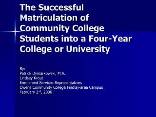 The Successful Matriculation of Community College Students into a Four-Year College or University