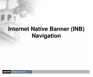 Internet Native Banner (INB) Navigation