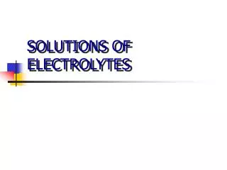 SOLUTIONS OF ELECTROLYTES