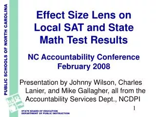 Effect Size Lens on Local SAT and State Math Test Results NC Accountability Conference February 2008