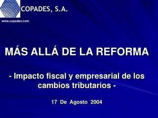 MÁS ALLÁ DE LA REFORMA - Impacto fiscal y empresarial de los cambios tributarios - 17 De Agosto 2004