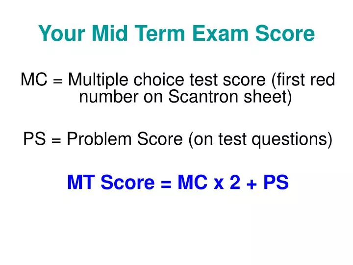 your mid term exam score