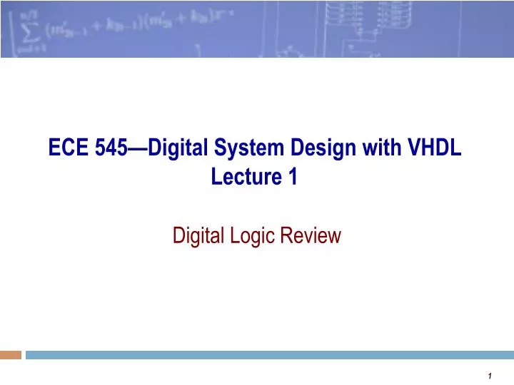 ece 545 digital system design with vhdl lecture 1