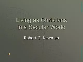 Living as Christians in a Secular World