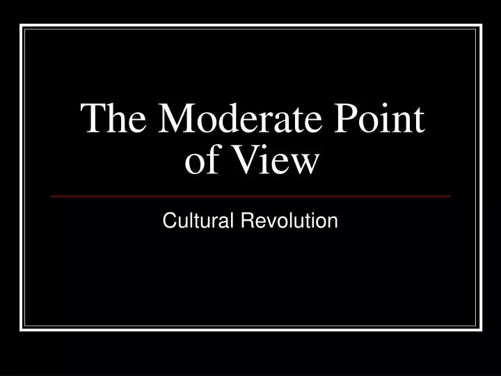 the moderate point of view