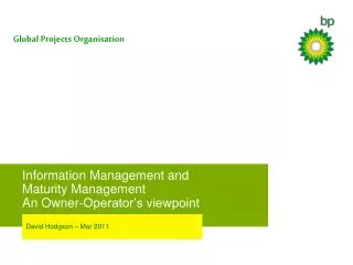 Information Management and Maturity Management An Owner-Operator’s viewpoint