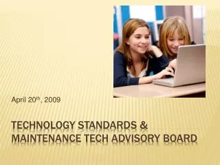 Technology Standards &amp; Maintenance Tech Advisory Board