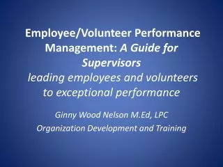 Employee/Volunteer Performance Management: A Guide for Supervisors leading employees and volunteers to exceptional p