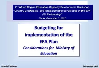 Budgeting for implementation of the EFA Plan Considerations for Ministry of Education