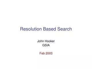 Resolution Based Search