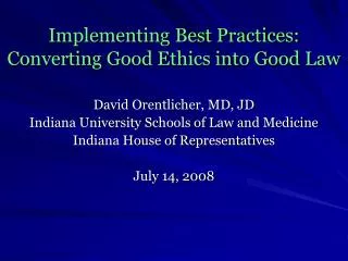 Implementing Best Practices: Converting Good Ethics into Good Law