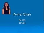 Komal Shah - slide 1