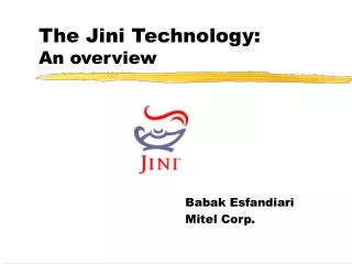 The Jini Technology: An overview