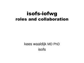 isofs-iofwg roles and collaboration
