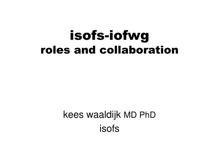 isofs iofwg roles and collaboration