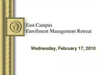 East Campus Enrollment Management Retreat