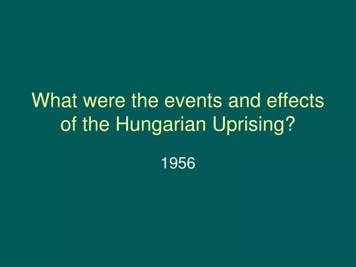 what were the events and effects of the hungarian uprising