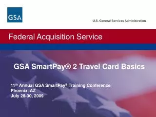 GSA SmartPay ® 2 Travel Card Basics