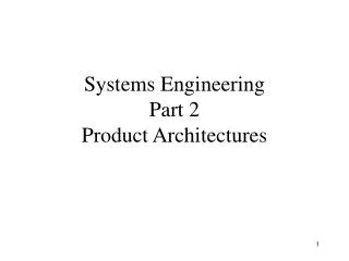 Systems Engineering Part 2 Product Architectures