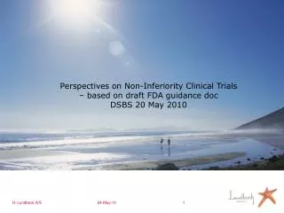 Perspectives on Non-Inferiority Clinical Trials – based on draft FDA guidance doc DSBS 20 May 2010