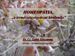 HOMEOPÁTIA, „a természetgyógyászat királyn ő je”