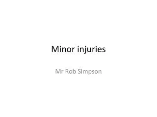 Minor injuries