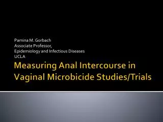 Measuring Anal Intercourse in Vaginal Microbicide Studies/Trials
