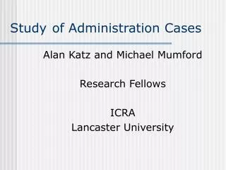 Study of Administration Cases