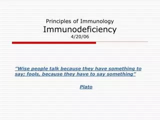 Principles of Immunology Immunodeficiency 4/20/06